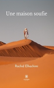 Rachid Elhachimi - Une maison soufie.