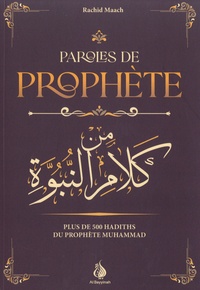 Rachid Maach - Paroles de Prophète - Plus de 500 hadiths du Prophète Muhammad.