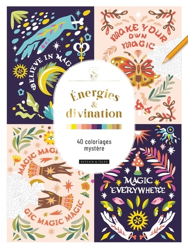 Energies & divination. 40 coloriages mystère