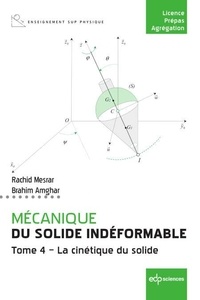 Rachid Mesrar et Brahim Amghar - Mécanique du solide indéformable - Tome 4, La cinétique du solide.