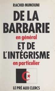 Rachid Mimouni et Christine Clerc - De la barbarie en général et de l'intégrisme en particulier.