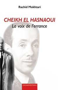 Rachid Mokhtari - Cheikh El Hasnaoui - La voix de l’errance.