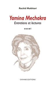 Rachid Mokhtari - Yamina Mechakra - Entretiens et lectures.