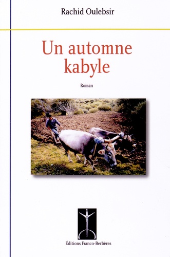 Rachid Oulebsir - Un automne kabyle.