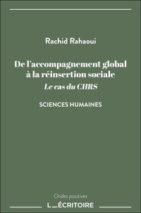 Rachid Rahaoui - De l'accompagnement global à la réinsertion sociale - Le cas du CHRS.