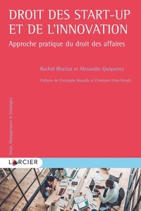 Rachid Rhattat et Alexandre Quiquerez - Droit des start-up et de l'innovation - Approche pratique du droit des affaires.