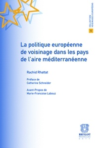 Rachid Rhattat - La politique européenne de voisinage dans les pays de l'aire méditerranéenne.