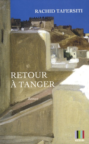 Rachid Tafersiti - Retour à Tanger.