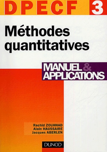 Rachid Zouhhad et Alain Haussaire - Méthodes quantitatives DPECF 3 - Manuel & applications.