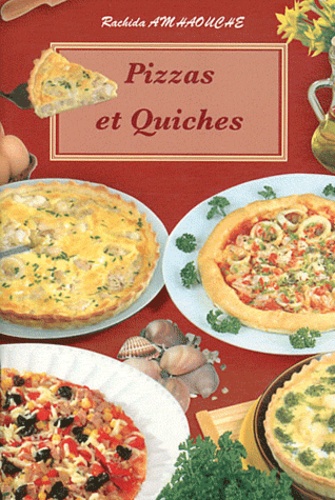 Rachida Amhaouche - Pizzas et quiches.