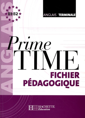 Rachida Chatt et Jean-Louis Habert - Prime Time Anglais Terminales - Fichier pédagogique.