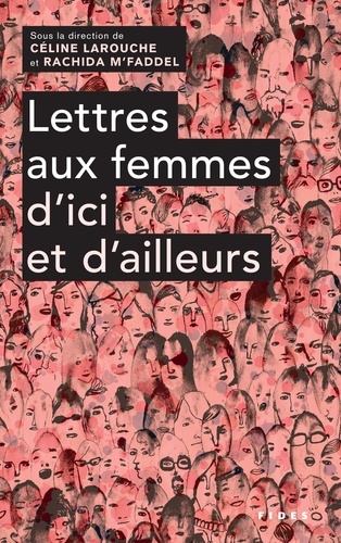 Rachida M’Faddel et Céline Larouche - Lettres aux femmes d’ici et d’ailleurs.
