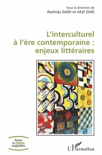 Rachida Saidi et Afaf Zaid - L'interculturel à l'ère contemporaine : enjeux littéraires.