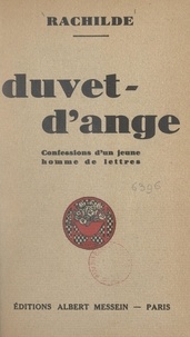  Rachilde - Duvet-d'ange - Confessions d'un jeune homme de lettres.