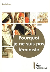 Rachilde - Pourquoi je ne suis pas féministe.
