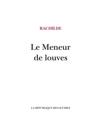 Rachilde Rachilde - Le Meneur de louves.