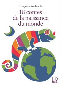 18 contes de la naissance du monde