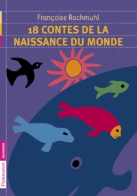 18 contes de la naissance du monde