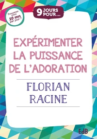 9 jours pour expérimenter la puissance de l´adoration