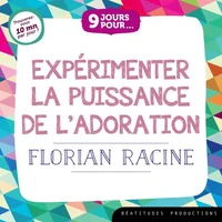 9 jours pour expérimenter la puissance de l'adoration