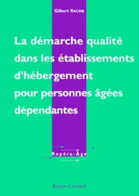 La Demarche Qualite Dans Les Etablissements D'Hebergement Pour Personnes Agees Dependantes
