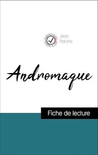 Analyse de l'œuvre : Andromaque (résumé et fiche de lecture plébiscités par les enseignants sur fichedelecture.fr)