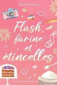 Flash, farine et étincelles