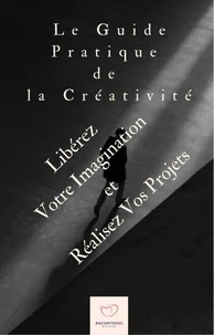 Le guide pratique de la créativité