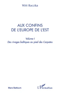 Aux confins de l'Europe de l'Est