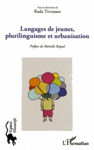 Rada Tirvassen - Langages de jeunes, plurilinguisme et urbanisation.