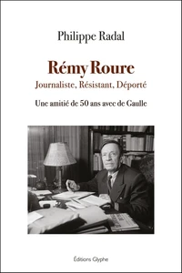 Rémy Roure, Journaliste, Résistant, Déporté