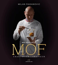 Mes recettes de MOF charcutier-traiteur