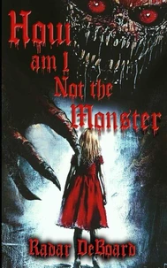 How Am I Not the Monster