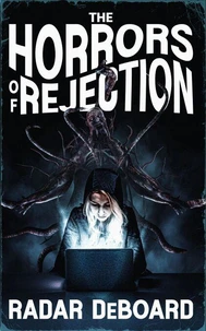 The Horrors of Rejection