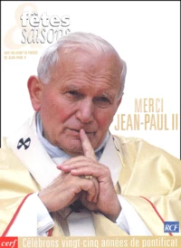 Fetes Et Saisons : Merci Jean-Paul Ii