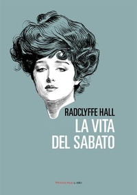 Radclyffe Hall - La vita del sabato.