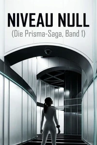 Niveau Null (Die Prisma-Saga, Band 1)