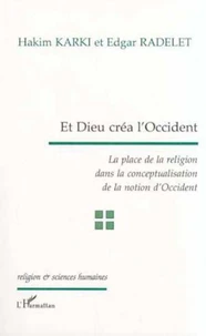 Et Dieu créa l'Occident. La place de la religion dans la conceptualisation de la notion d'Occident