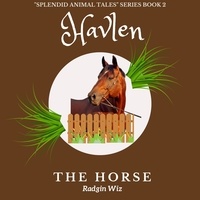  Radgin Wiz - Havlen The Horse: The Last Race - Splendid Animal Tales, #2.