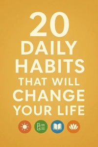 20 Daily Habits That Will Change Your Life