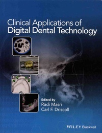 Radi Masri et Carl-F Driscoll - Clinical Applications of Digital Dental Technology.
