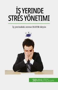 Radiguès géraldine De - İş yerinde stres yönetimi - İş yerindeki strese HAYIR deyin.