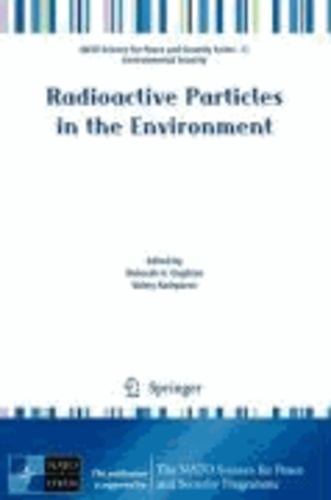 Deborah H. Oughton - Radioactive Particles in the Environment.