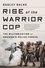 Rise of the Warrior Cop. The Militarization of America's Police Forces