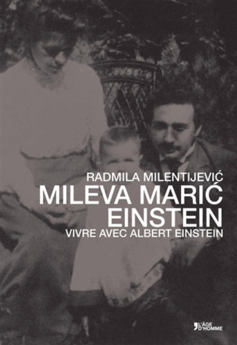 Radmila Milentijevic - Mileva Maric Einstein - Vivre avec Albert Einstein.
