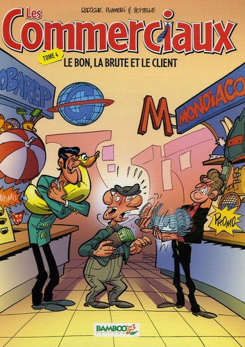  Radôche - Les Commerciaux Tome 4 : Le bon, la brute et le client.