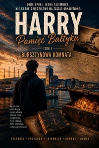 Harry. Pamięć Bałtyku — Tom I: Bursztynowa Komnata