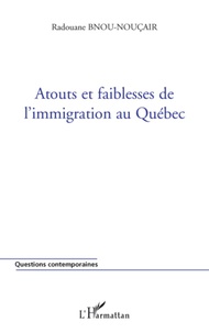 Radouane Bnou-Nouçair - Atouts et faiblesses de l'immigration au Québec.