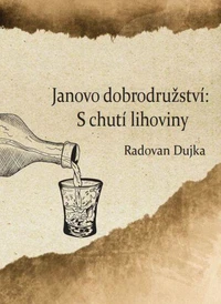 Janovo dobrodružství: S chutí lihoviny
