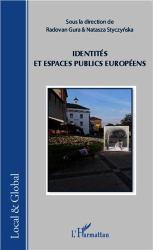 Radovan Gura et Natasza Styczynska - Identités et espaces publics européens.